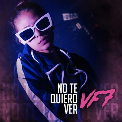 vf7 No Te Quiero Ver