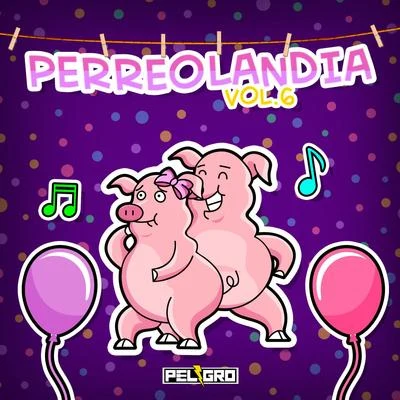 Perreolandia Vol. 6 專輯 Dj Peligro