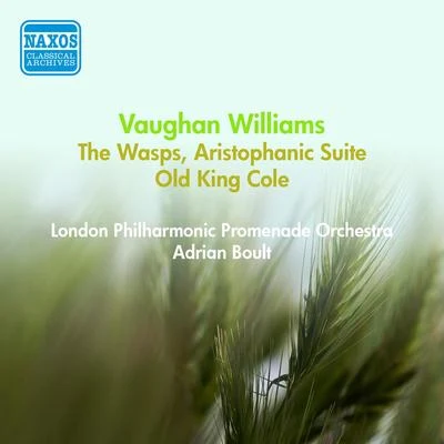 VAUGHAN WILLIAMS, R.: Wasps (The), Aristophanic SuiteOld King Cole (Boult) (1953) 专辑 Adrian Boult