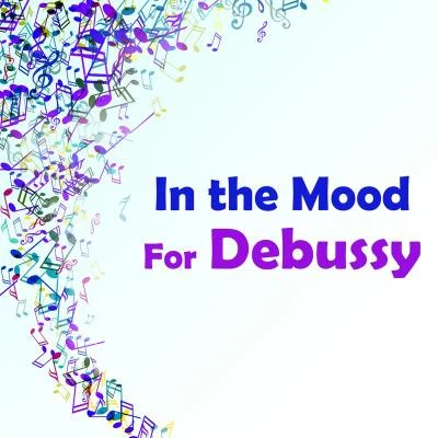 In the Mood for Debussy 專輯 Claude Debussy/James Wright Webber