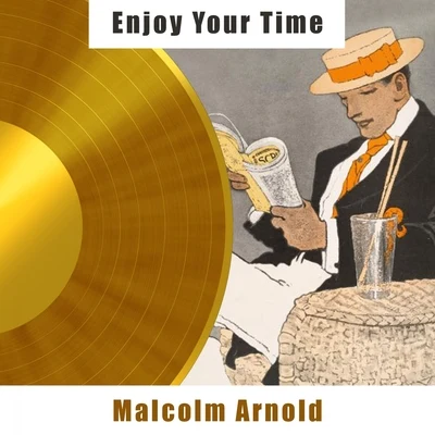 Enjoy Your Time 专辑 Malcolm Arnold