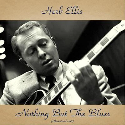 Nothing But The Blues (Remastered 2018) 專輯 Herb Ellis