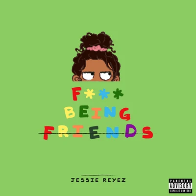 F*** Being Friends 專輯 Jessie Reyez/Junia-T