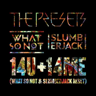 The Presets 14U +14ME (What So Not & SLUMBERJACK RESET)