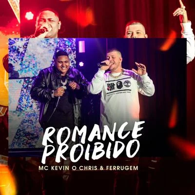 Romance Proibido 專輯 Jonathan Costa/MC Kevin o Chris/FP do Trem Bala