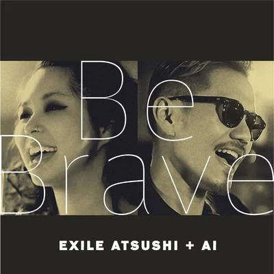 Be Brave 专辑 EXILE ATSUSHI