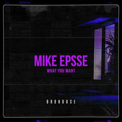 What You Want 專輯 Bora/Mike Epsse/Alex & Mark