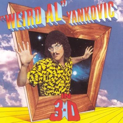 In 3-D 專輯 Weird Al Yankovic