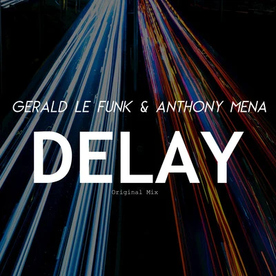 Delay - Single 專輯 Anthony Mena/Gerald Le Funk