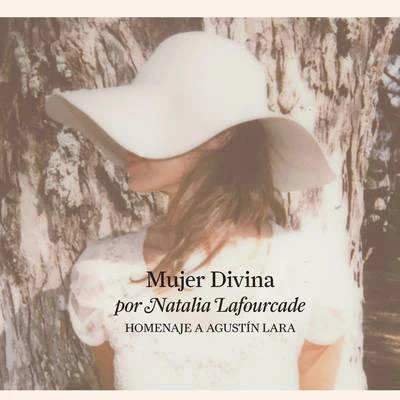 Mujer Divina - Homenaje a Agustín Lara 專輯 Natalia Lafourcade