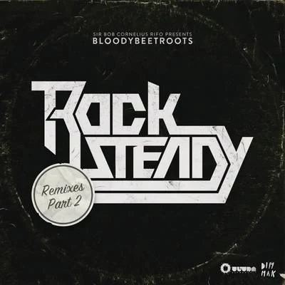 Rocksteady (Remixes, Pt. 2) 專輯 The Bloody Beetroots/Ephwurd