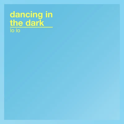 Dancing in the Dark 專輯 Maggie Lindemann/Lo Lo