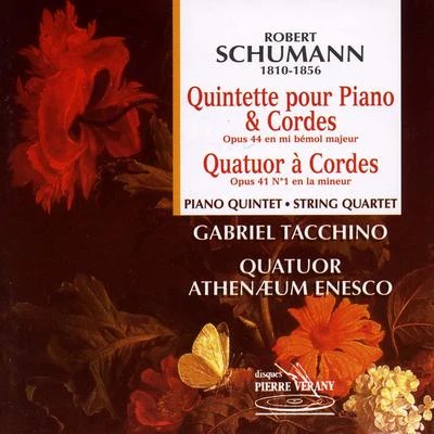 Schumann : Quintette pour piano & cordes - Quatuor à cordes 專輯 Gabriel Tacchino