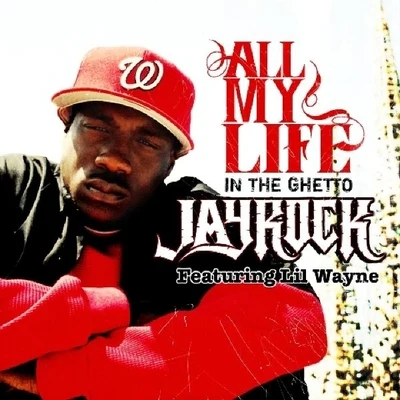 Jay Rock All My Life (Ghetto)