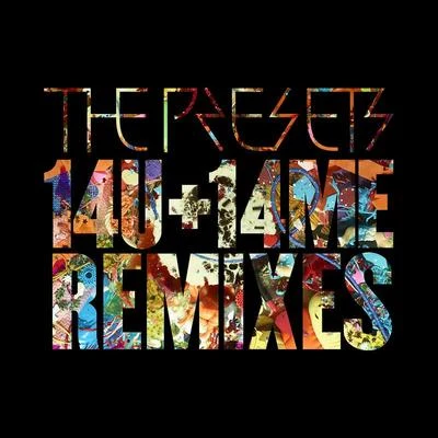 14U+14ME (Remixes) 專輯 The Presets