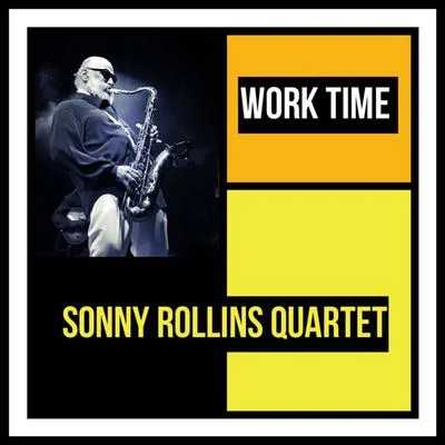 Sonny Rollins QuartetMax Roach Work Time