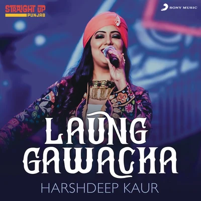 Laung Gawacha (Folk Recreation) 專輯 Sunanda Sharma/Harshdeep Kaur