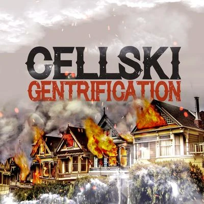 Gentrification 專輯 Cellski