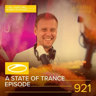 ASOT 921 - A State Of Trance Episode 921 (+XXL Guest Mix: Ruben de Ronde) 專輯 Armada Music/Rodg/Dom Fricot