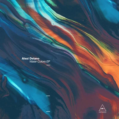 Alexi DelanoTony Rohr Water Colors EP