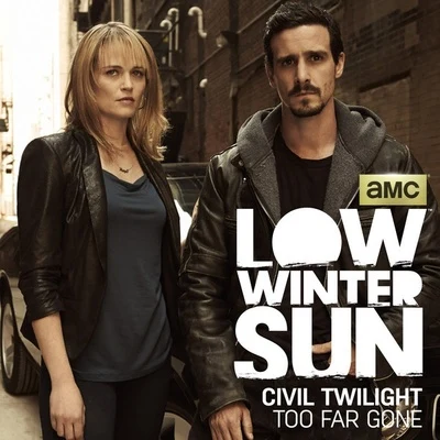 Civil Twilight Too Far Gone (From "Low Winter Sun")