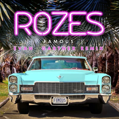 Famous (Evan Gartner Remix) 專輯 ROZES/Felix Snow