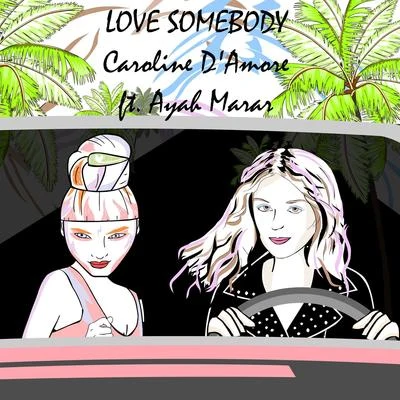 Love Somebody (feat. Ayah Marar) 專輯 Natalie La Rose/Caroline DA more