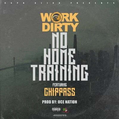 No Home Training (feat. Chippass) 專輯 Yung Bundle/Work Dirty