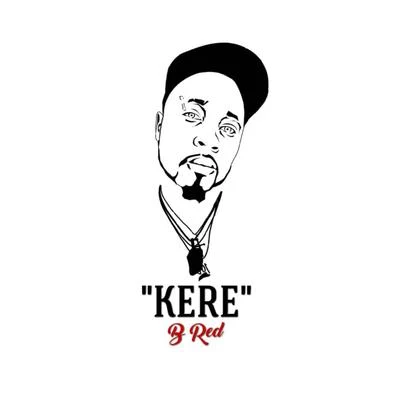 Kere 專輯 B-Red/Lil Kesh