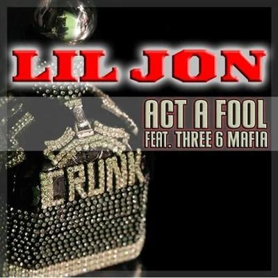 Lil Jon Act A Fool - Single