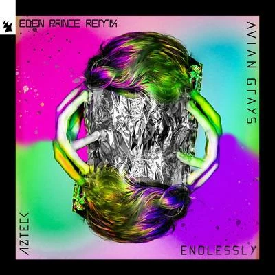 AzteckEden PrinceAvian Grays Endlessly (Eden Prince Remix)