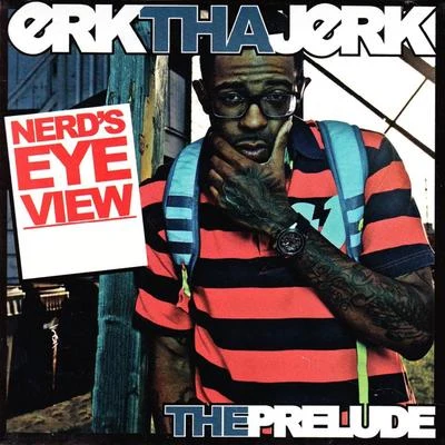 nerds eye view - the prelude 專輯 Erk Tha Jerk/Fly Commons