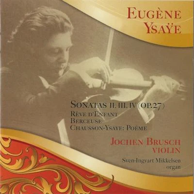 Jochen Brusch - Sonatas II, III, IV 專輯 Eugène Ysaÿe