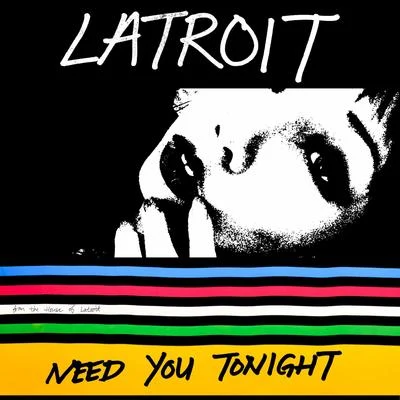 Need You Tonight 专辑 Lliam Taylor/Latroit/BREA