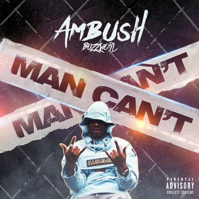 Man Cant 专辑 Ambush Buzzworl