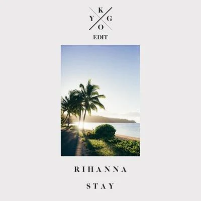 Stay (Kygo Edit) 专辑 Nilzen/Kygo