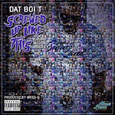 Screwed Up Like This (feat. Milton Bradley) 專輯 Chedda-Loc/Dat Boi T