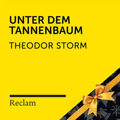 Storm: Unter dem Tannenbaum (Reclam Hörbuch) 專輯 Theodor Storm/Johann Wolfgang von Goethe/Arno Holz/Friedrich Hölderlin/Gotthold Ephraim Lessing