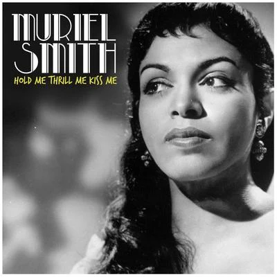 Hold Me Thrill Me Kiss Me 專輯 Muriel Smith