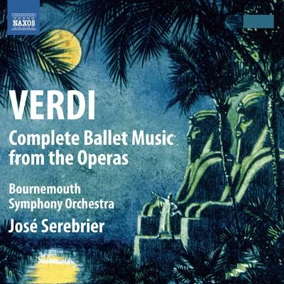 VERDI, G.: Ballet Music from the Operas (Complete) (Bournemouth Symphony, Serebrier) 專輯 José Serebrier