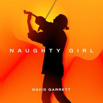 Naughty Girl (David Garrett Edition) 專輯 David Garrett/Alexander Markovich