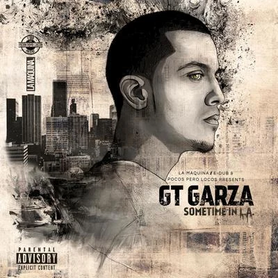 Sometime in LA 專輯 GT Garza/Chedda Loc/Immortal Soldierz