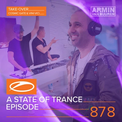 A state of trance episode 878 (take-over: cosmic gate Vin IV ICI) 專輯 Armada Music