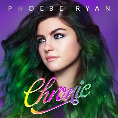 Chronic 专辑 Phoebe Ryan