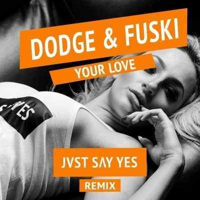 Your Love (JVST SAY YES Remix) 專輯 JVST SAY YES/Henry Fong