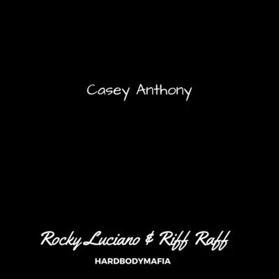 Casey Anthony (feat. Riff Raff) 專輯 Rocky Luciano/Forgiato Blow/Bezz Believe