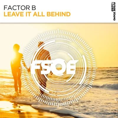 Leave It All Behind 專輯 Factor B