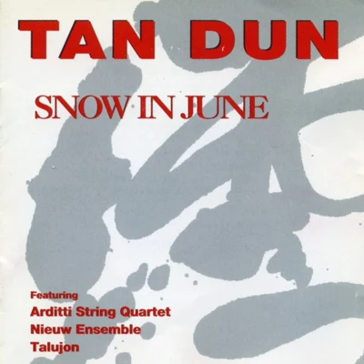 Snow In June 专辑 谭盾