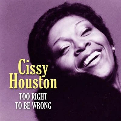 Cissy Houston Too Right to Be Wrong