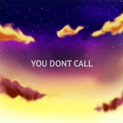 You Dont Call 專輯 ZETO/ILLENIUM/Gryffin